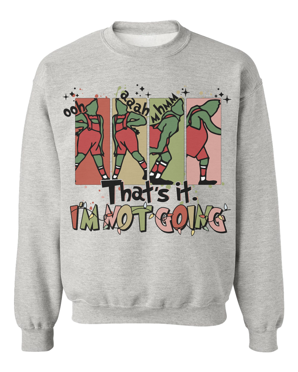 Thats it im not going grinch sweater