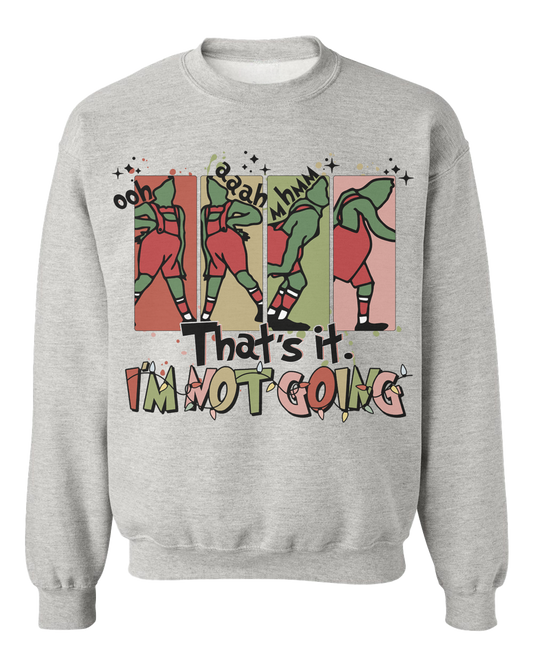 Thats it im not going grinch sweater